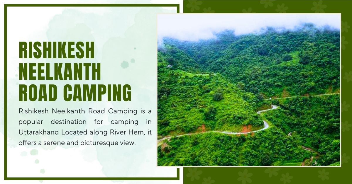 Rishikesh Neelkanth Road Camping Guide
